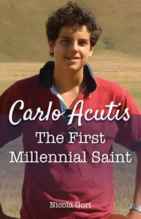 Cover of Carlo Acutis: The First Millennial Saint